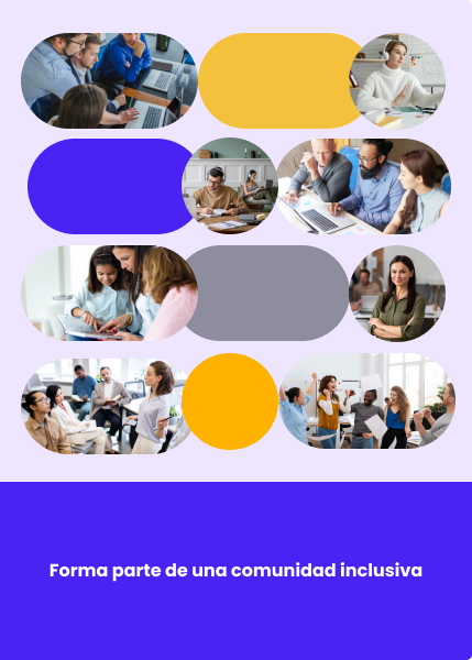 Forma parte de una comunidad inclusiva 